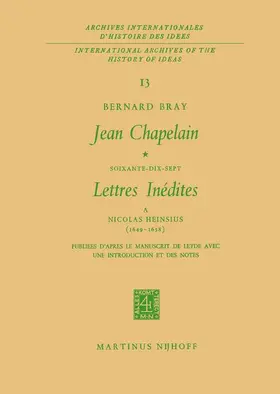 Bray | Jean Chapelain Soixante-Dix-Sept Lettres Inedites a Nicolas Heinsius (1649-1658) | Buch | 978-94-010-3572-9 | www.sack.de