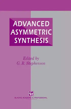 Stephenson | Advanced Asymmetric Synthesis | Buch | 978-94-010-3731-0 | www.sack.de