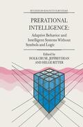 Cruse / Ritter / Dean |  Prerational Intelligence: Adaptive Behavior and Intelligent Systems Without Symbols and Logic , Volume 1, Volume 2 Prerational Intelligence: Interdisciplinary Perspectives on the Behavior of Natural and Artificial Systems, Volume 3 | Buch |  Sack Fachmedien
