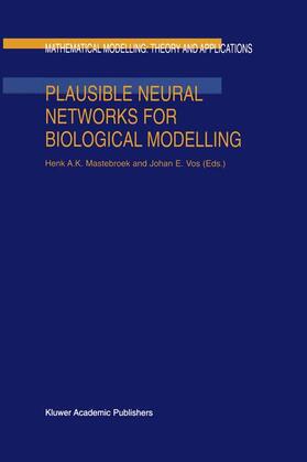 Vos / Mastebroek | Plausible Neural Networks for Biological Modelling | Buch | 978-94-010-3864-5 | sack.de