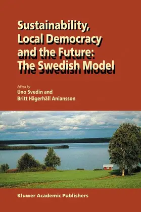 Aniansson / Svedin |  Sustainability, Local Democracy and the Future: The Swedish Model | Buch |  Sack Fachmedien