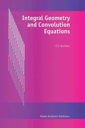 Volchkov |  Integral Geometry and Convolution Equations | Buch |  Sack Fachmedien