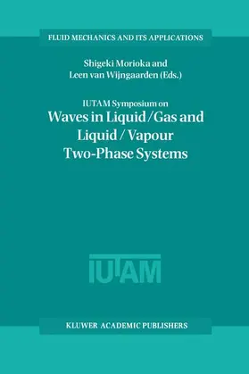 van Wijngaarden / Morioka |  IUTAM Symposium on Waves in Liquid/Gas and Liquid/Vapour Two-Phase Systems | Buch |  Sack Fachmedien