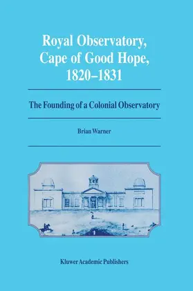 Warner | Royal Observatory, Cape of Good Hope 1820-1831 | Buch | 978-94-010-4063-1 | www.sack.de