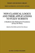 Klement / Höhle |  Non-Classical Logics and their Applications to Fuzzy Subsets | Buch |  Sack Fachmedien