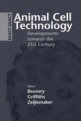 Beuvery / Griffiths / Zeijlemaker |  Animal Cell Technology: Developments towards the 21st Century | Buch |  Sack Fachmedien