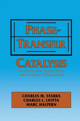 Starks / Halper | Phase-Transfer Catalysis | Buch | 978-94-010-4297-0 | www.sack.de