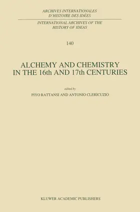 Clericuzio / Rattansi |  Alchemy and Chemistry in the 16th and 17th Centuries | Buch |  Sack Fachmedien