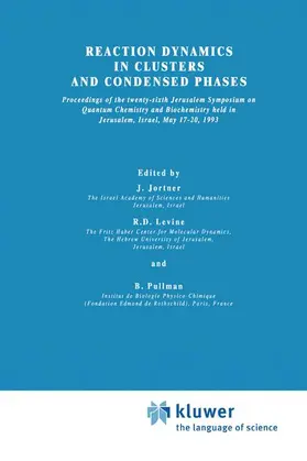 Jortner / Levine / Pullman | Reaction Dynamics in Clusters and Condensed Phases | Buch | 978-94-010-4337-3 | www.sack.de