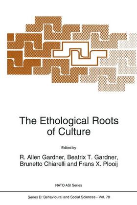 Gardner / Plooij / Chiarelli |  The Ethological Roots of Culture | Buch |  Sack Fachmedien