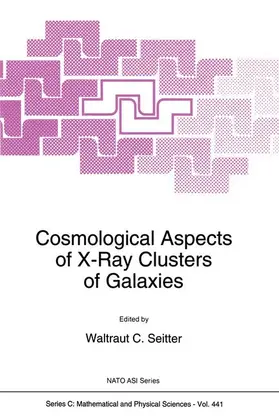 Seitter |  Cosmological Aspects of X-Ray Clusters of Galaxies | Buch |  Sack Fachmedien