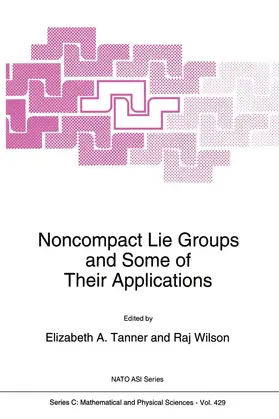 Tanner / Wilson |  Noncompact Lie Groups and Some of Their Applications | Buch |  Sack Fachmedien