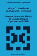 Litvinchuk / Kravchenko |  Introduction to the Theory of Singular Integral Operators with Shift | Buch |  Sack Fachmedien