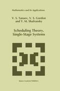 Tanaev / Shafransky / Gordon |  Scheduling Theory. Single-Stage Systems | Buch |  Sack Fachmedien