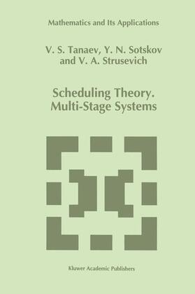 Tanaev / Strusevich / Sotskov | Scheduling Theory | Buch | 978-94-010-4521-6 | sack.de