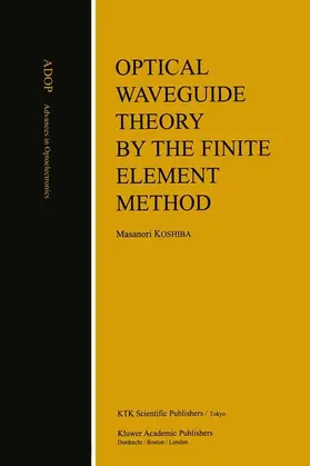 Koshiba |  Optical Waveguide Theory by the Finite Element Method | Buch |  Sack Fachmedien