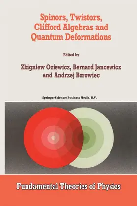 Borowiec / Jancewicz / Oziewicz |  Spinors, Twistors, Clifford Algebras and Quantum Deformations | Buch |  Sack Fachmedien