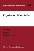 Flato / Lichnerowicz / Kerner |  Physics on Manifolds | Buch |  Sack Fachmedien