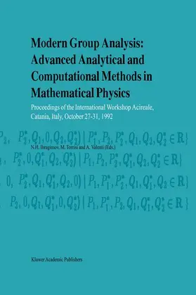 Ibragimov / Valenti / Torrisi |  Modern Group Analysis: Advanced Analytical and Computational Methods in Mathematical Physics | Buch |  Sack Fachmedien