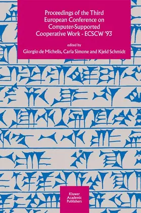 De Michelis / Schmidt / Simone |  Proceedings of the Third European Conference on Computer-Supported Cooperative Work 13¿17 September 1993, Milan, Italy ECSCW ¿93 | Buch |  Sack Fachmedien