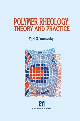Yanovsky |  Polymer Rheology: Theory and Practice | Buch |  Sack Fachmedien