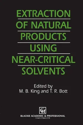 King / Bott | Extraction of Natural Products Using Near-Critical Solvents | Buch | 978-94-010-4947-4 | sack.de