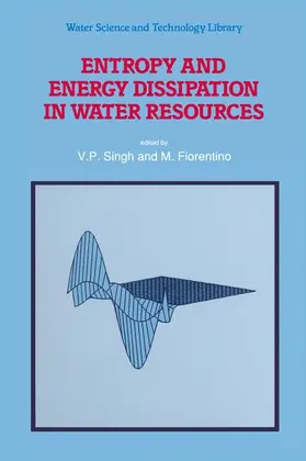 Singh / Fiorentino |  Entropy and Energy Dissipation in Water Resources | Buch |  Sack Fachmedien
