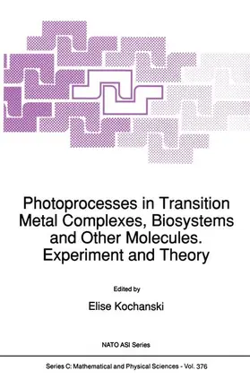Kochanski | Photoprocesses in Transition Metal Complexes, Biosystems and Other Molecules. Experiment and Theory | Buch | 978-94-010-5195-8 | www.sack.de