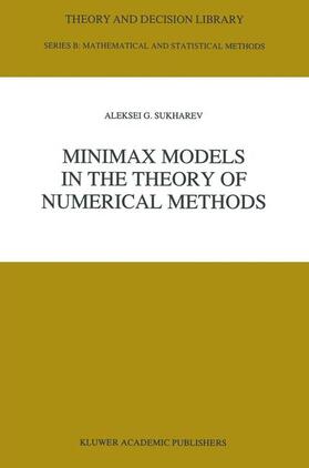 Sukharev | Minimax Models in the Theory of Numerical Methods | Buch | 978-94-010-5225-2 | sack.de