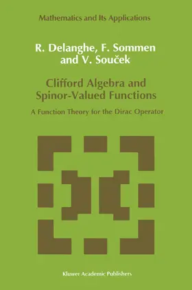 Delanghe / Sommen / Soucek |  Clifford Algebra and Spinor-Valued Functions | Buch |  Sack Fachmedien