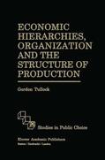 Tullock |  Economic Hierarchies, Organization and the Structure of Production | Buch |  Sack Fachmedien