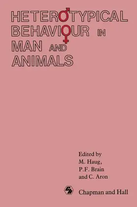 Haug / Brain / Aron |  Heterotypical Behaviour in Man and Animals | Buch |  Sack Fachmedien
