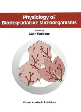 Ratledge |  Physiology of Biodegradative Microorganisms | Buch |  Sack Fachmedien