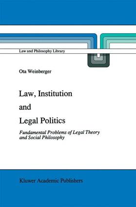 Weinberger | Law, Institution and Legal Politics | Buch | 978-94-010-5530-7 | sack.de
