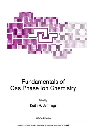 Jennings | Fundamentals of Gas Phase Ion Chemistry | Buch | 978-94-010-5556-7 | www.sack.de