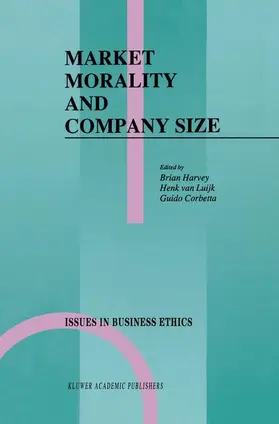 Harvey / van Luijk / Corbetta |  Market Morality and Company Size | Buch |  Sack Fachmedien