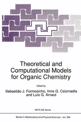 Formosinho / Csizmadia / Arnaut |  Theoretical and Computational Models for Organic Chemistry | Buch |  Sack Fachmedien