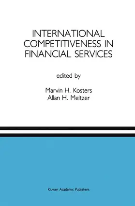 Meltzer / Kosters |  International Competitiveness in Financial Services | Buch |  Sack Fachmedien