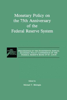 Belongia | Monetary Policy on the 75th Anniversary of the Federal Reserve System | Buch | 978-94-010-5731-8 | sack.de