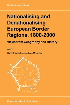Markusse / Knippenberg |  Nationalising and Denationalising European Border Regions, 1800-2000 | Buch |  Sack Fachmedien