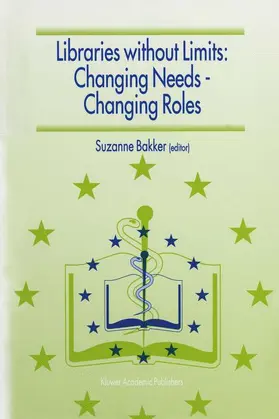 Bakker |  Libraries without Limits: Changing Needs - Changing Roles | Buch |  Sack Fachmedien
