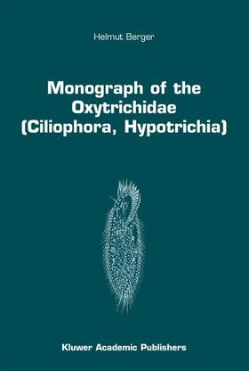 Berger |  Monograph of the Oxytrichidae (Ciliophora, Hypotrichia) | Buch |  Sack Fachmedien
