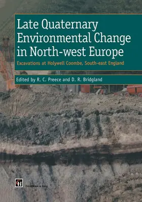 Preece / Bridgland |  Late Quaternary Environmental Change in North-west Europe: Excavations at Holywell Coombe, South-east England | Buch |  Sack Fachmedien