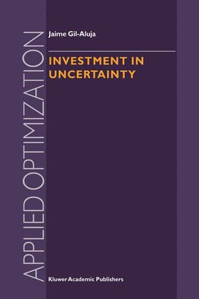 Gil-Aluja | Investment in Uncertainty | Buch | 978-94-010-6239-8 | sack.de