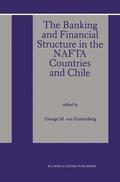 von Furstenberg |  The Banking and Financial Structure in the Nafta Countries and Chile | Buch |  Sack Fachmedien