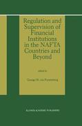 von Furstenberg |  Regulation and Supervision of Financial Institutions in the NAFTA Countries and Beyond | Buch |  Sack Fachmedien