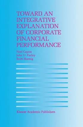 Capon / Hoenig / Farley |  Toward an Integrative Explanation of Corporate Financial Performance | Buch |  Sack Fachmedien