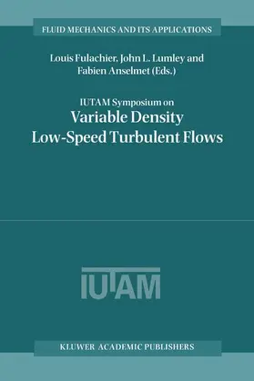 Fulachier / Anselmet / Lumley |  IUTAM Symposium on Variable Density Low-Speed Turbulent Flows | Buch |  Sack Fachmedien