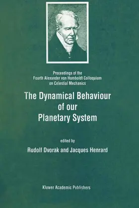Dvorak / Henrard |  The Dynamical Behaviour of our Planetary System | Buch |  Sack Fachmedien