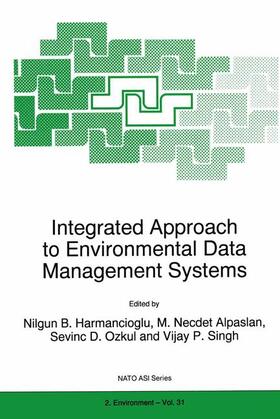Harmanciogammalu / Singh / Alpaslan |  Integrated Approach to Environmental Data Management Systems | Buch |  Sack Fachmedien